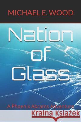 Nation of Glass Holly Rose Bolthouse Michael Eugene Wood 9781718113060 Independently Published - książka