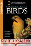 National Geographic Field Guide to Birds: Colorado Jonathan Alderfer 9780792255611 National Geographic Society