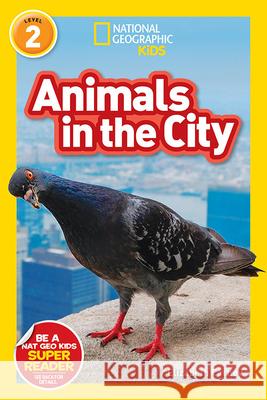 National Geographic Readers: Animals in the City (L2) Elizabeth Carney 9781426333316 National Geographic Society - książka