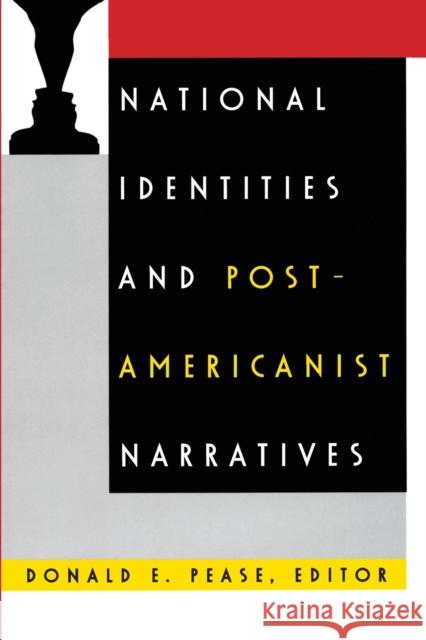 National Identities and Post-Americanist Narratives Donald E. Pease 9780822314929 Duke University Press - książka