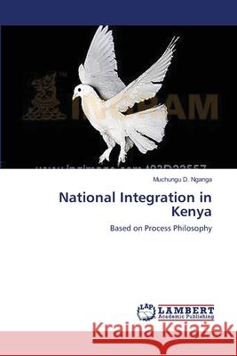 National Integration in Kenya D. Nganga, Muchungu 9783659548093 LAP Lambert Academic Publishing - książka