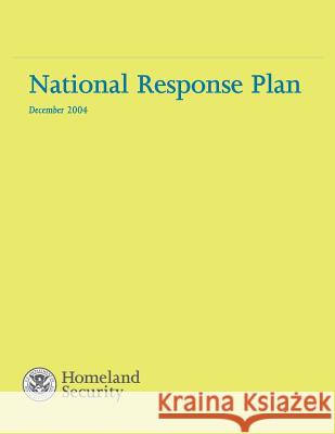 National Response Plan December 2004 U. S. Department of Homeland Security 9781503021037 Createspace - książka