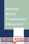 National Rights, International Obligations Simon Caney, David George, Peter Jones Prof. 9780367316976 Taylor and Francis