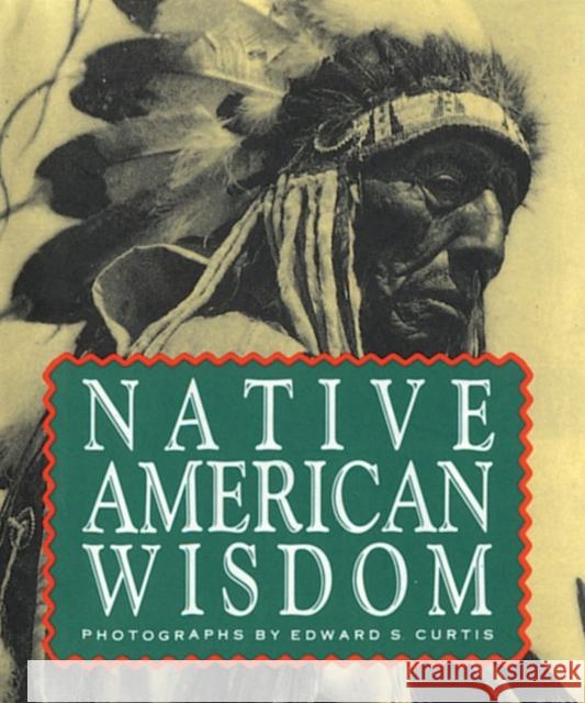 Native American Wisdom Edward Sheriff Curtis 9781561383078 Running Press - książka