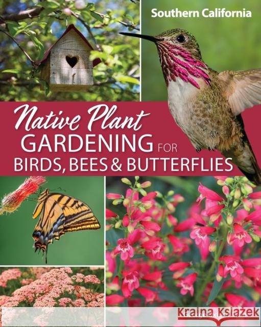 Native Plant Gardening for Birds, Bees & Butterflies: Southern California George Oxford Miller 9781647551902 Adventure Publications - książka