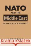 NATO and the Middle East Rolf Schwarz 9781626379039 Lynne Rienner Publishers Inc