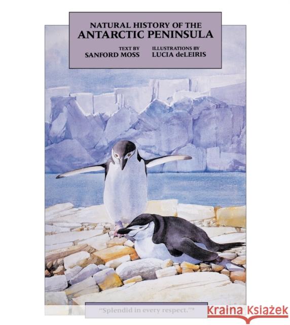 Natural History of the Antarctic Peninsula Sanford Moss Lucia deLeiris Lucia d 9780231062695 Columbia University Press - książka