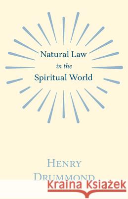 Natural Law in the Spiritual World;With an Essay on Religion by James Young Simpson Drummond, Henry 9781445575025 Orchard Press - książka