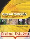 Natural Materials: Sources, Properties, and Uses Demouthe, Jean 9780750665285 Academic Press