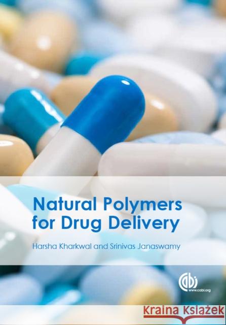 Natural Polymers for Drug Delivery H. Kharkwal S. Janaswamy 9781780644479 Cabi - książka