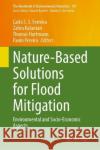 Nature-Based Solutions for Flood Mitigation: Environmental and Socio-Economic Aspects Carla S. S. Ferreira Zahra Kalantari Thomas Hartmann 9783030775049 Springer