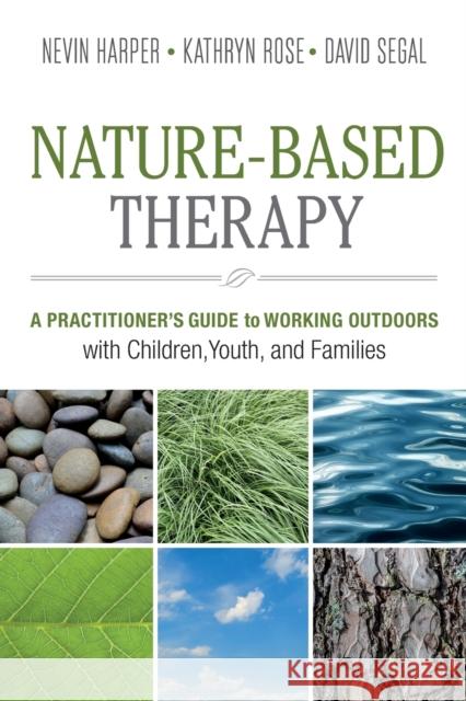 Nature-Based Therapy: A Practitioner’s Guide to Working Outdoors with Children, Youth, and Families David Segal 9780865719132 New Society Publishers - książka