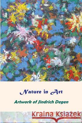 Nature in Art -- Artwork of Jindrich Degen Jindrich Henry Degen Eva Peck Alex Peck 9780992454906 Pathway Publishing - książka