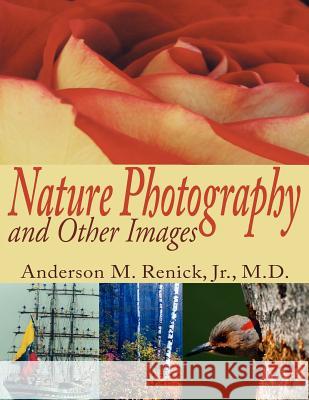 Nature Photography and Other Images Anderson M., Jr. Renick 9781418401481 Authorhouse - książka