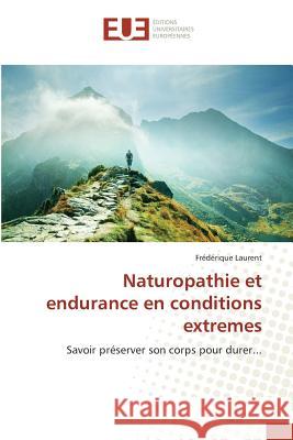 Naturopathie Et Endurance En Conditions Extremes Laurent-F 9783841675873 Omniscriptum - książka