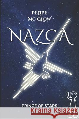 Nazca: Prince of the Stars Felipe M 9781980828853 Independently Published - książka