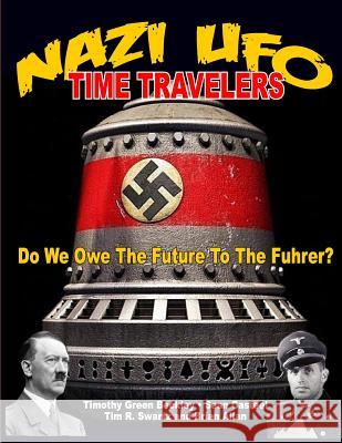 NAZI UFO Time Travelers: Do We Owe The Future To The Furher? Casteel, Sean 9781606112205 Inner Light - Global Communications - książka