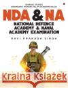 Nda & Na National Defence Academy & Naval Academy Examination: General Studies Geography, History, Polity, Economics & Gk Ravi Prakash Singh 9781685233952 Notion Press
