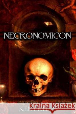 Necronomicon: The Cthulhu Revelations MR Kent David Kelly 9781508457824 Createspace - książka