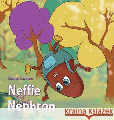 Neffie the Nephron Chone Cannon 9781528949897 Austin Macauley Publishers - książka