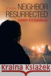 Neighbor Resurrected: A Thriller Cordy Fitzgerald 9781480877771 Archway Publishing