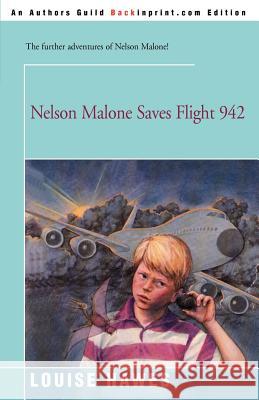 Nelson Malone Saves Flight 942 Louise Hawes Jacqueline Rogers 9780595167210 Backinprint.com - książka