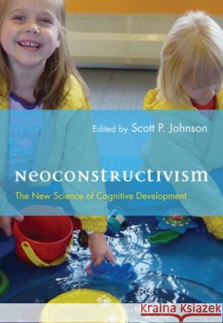 Neoconstructivism: The New Science of Cognitive Development Johnson, Scott 9780195331059 Oxford University Press, USA - książka
