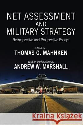 Net Assessment and Military Strategy Thomas Mahnken, Andrew W Marshall, Thomas G Mahnken 9781621965398 Cambria Press - książka