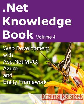.Net Knowledge Book: Web Development with Asp.Net MVC, Azure and Entity Framework: .Net Knowledge Book: Web Development with Asp.Net MVC, A Desjardins, Patrick 9782981311047 Depot Legal - Bibliotheque Et Archives Nation - książka