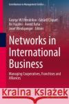 Networks in International Business: Managing Cooperatives, Franchises and Alliances George Wj Hendrikse G?rard Cliquet Ilir Hajdini 9783031181337 Springer