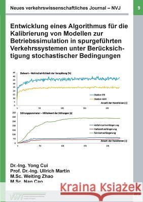 Neues verkehrswissenschaftliches Journal NVJ - Ausgabe 9: Entwicklung eines Algorithmus für die Kalibrierung von Modellen zur Betriebssimulation in sp Cui, Yong 9783735724366 Books on Demand - książka