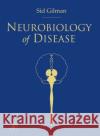 Neurobiology of Disease Sid Gilman 9780120885923 Academic Press