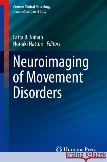 Neuroimaging of Movement Disorders Fatta B. Nahab Noriaki Hattori 9781627034708 Humana Press - książka