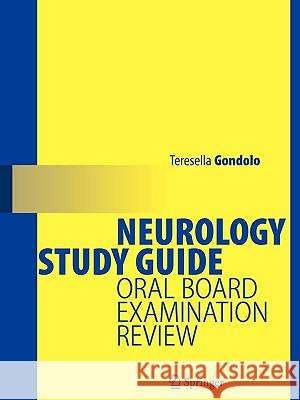 Neurology Study Guide: Oral Board Examination Review Gondolo, Teresella 9780387955650 Springer - książka