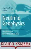 Neutrino Geophysics: Proceedings of Neutrino Sciences 2005 Dye, Stephen T. 9780387707662 Springer