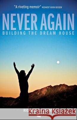 Never Again: Building the Dream House Richard L 9781908191304 Escargot Books Online Ltd - książka