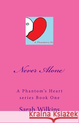 Never Alone: A Collection of Three Stories in One Miss Sarah B. Wilkins 9781492753773 Createspace - książka
