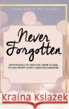 Never Forgotten: Devotionals to Help You Draw Closer to God When Going Through Hardship Kerry Kerr McAvoy 9780984320561 Kerry Kerr McAvoy, PhD