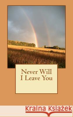 Never Will I Leave You Ann Browning 9781468015874 Createspace - książka
