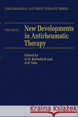 New Developments in Antirheumatic Therapy K. D. Rainsford G. P. Velo 9789401070560 Springer - książka