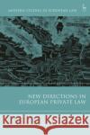 New Directions in European Private Law Takis Tridimas Mateja Durovic 9781509949151 Hart Publishing