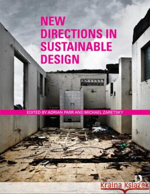 New Directions in Sustainable Design Adrian Parr Michael Zaretsky  9780415780360 Taylor and Francis - książka