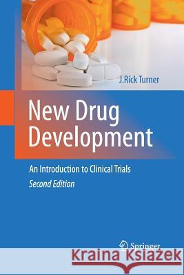 New Drug Development: An Introduction to Clinical Trials: Second Edition Turner, J. Rick 9781493900916 Springer - książka