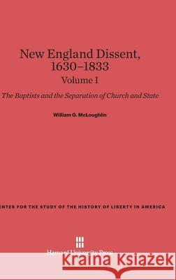 New England Dissent, 1630-1833, Volume I William G McLoughlin 9780674368620 Harvard University Press - książka
