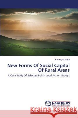 New Forms of Social Capital of Rural Areas Zajda Katarzyna 9783659578489 LAP Lambert Academic Publishing - książka