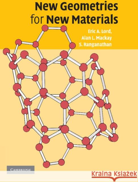 New Geometries for New Materials Eric A. Lord Alan L. Mackay S. Ranganathan 9781107411609 Cambridge University Press - książka