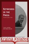New Labour Keywords: Analyzing Press Discourse Brian Walker 9781441125019 Bloomsbury Academic (JL)
