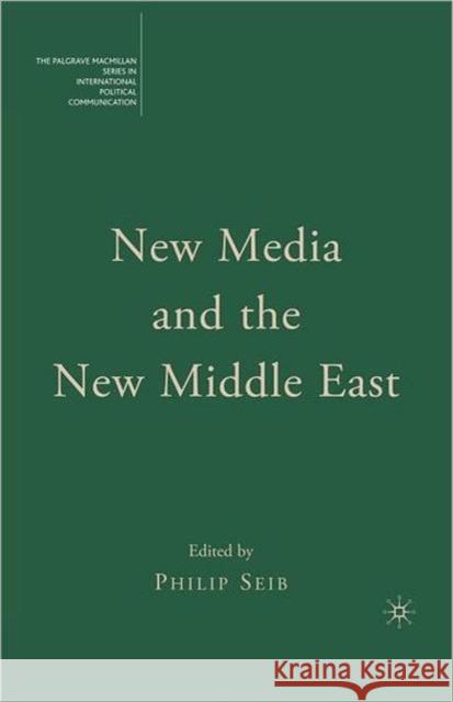 New Media and the New Middle East P Seib 9780230619234  - książka