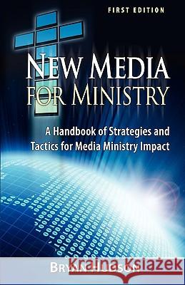 New Media for Ministry Bryan Hudson 9781931425094 Vision Communications - książka