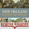 New Orleans in Golden Age Postcards Matthew Griffis 9781496830258 University Press of Mississippi